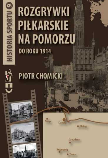 foto -Rozgrywki piłkarskie na Pomorzu do roku 1914 na ostatniej prostej