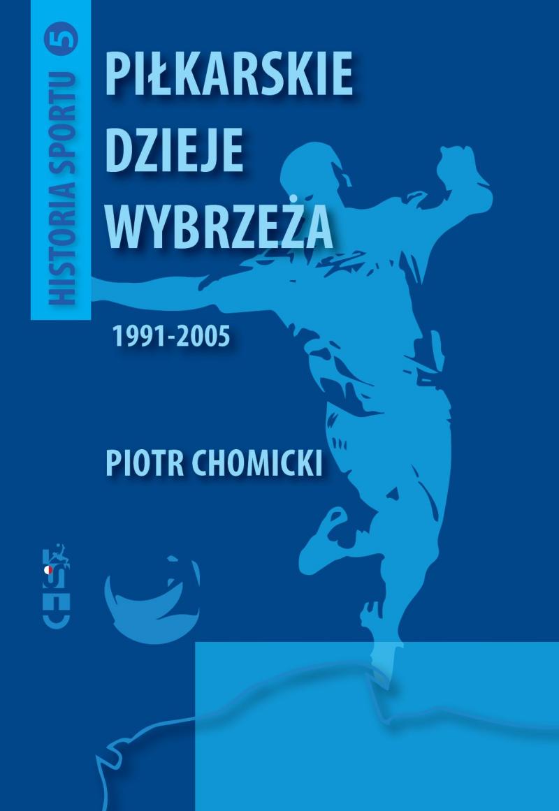 foto -Piłkarskie dzieje Wybrzeża 1991-2005